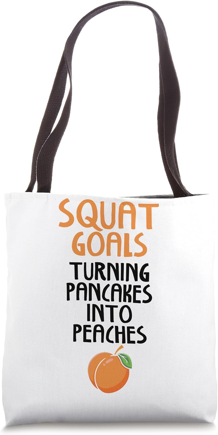 Pancakes Peaches Squat Goals - Pump Covers Fitness Tote Bag