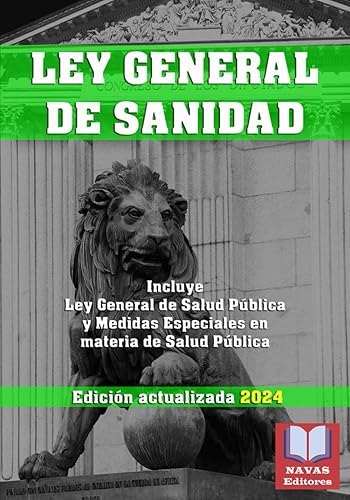 LEY GENERAL DE SANIDAD. Edición actualizada. Incluye Ley General de Salud Pública y Medidas Especiales en materia de Salud Pública.