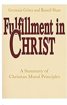Fulfillment in Christ: A Summary of Christian Moral Principles