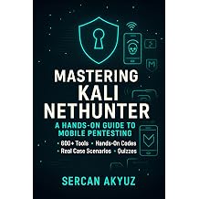 Mastering Kali NetHunter Hands-On Guide to Mobile Pentesting