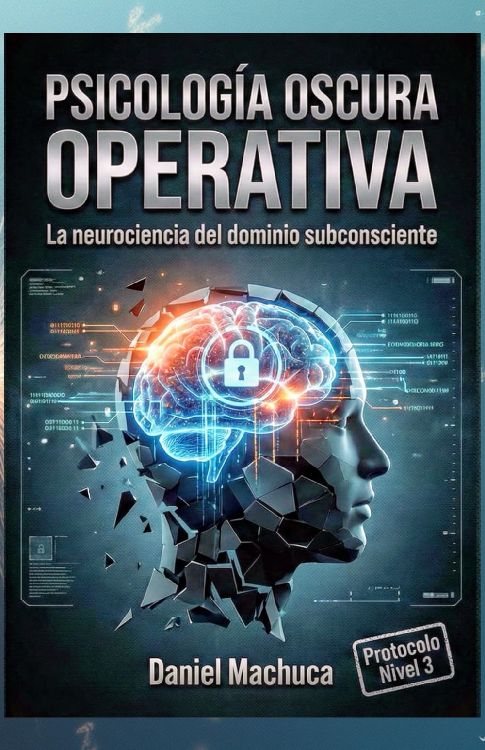 Psicología Oscura Operativa: La Neurociencia del Dominio Subconsciente