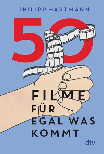 50 Filme für egal was kommt: Das perfekte Geschenk für Filmliebhaber