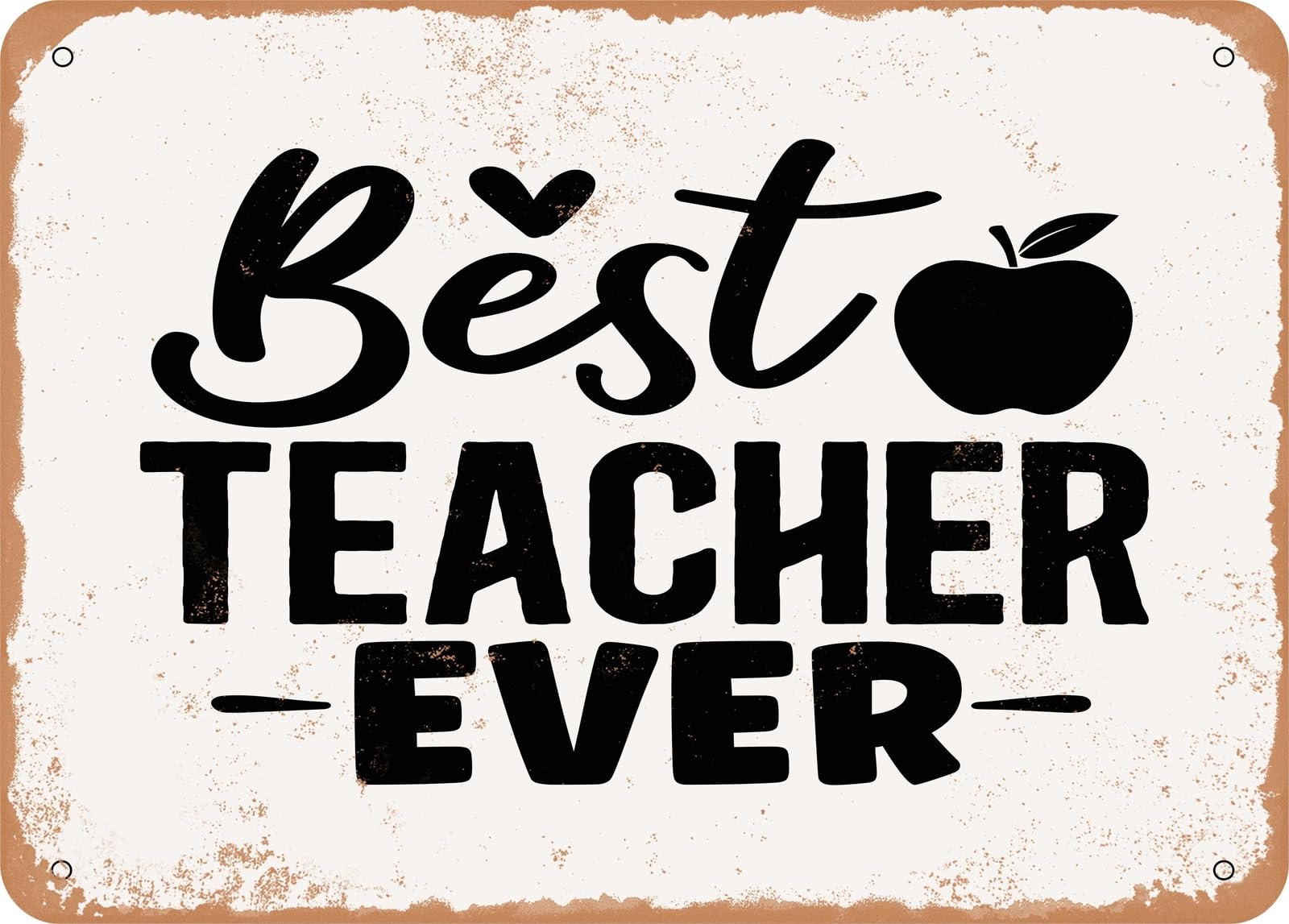 Metal Sign - Best Teacher Ever - 2 - Vintage Look Sign home decor