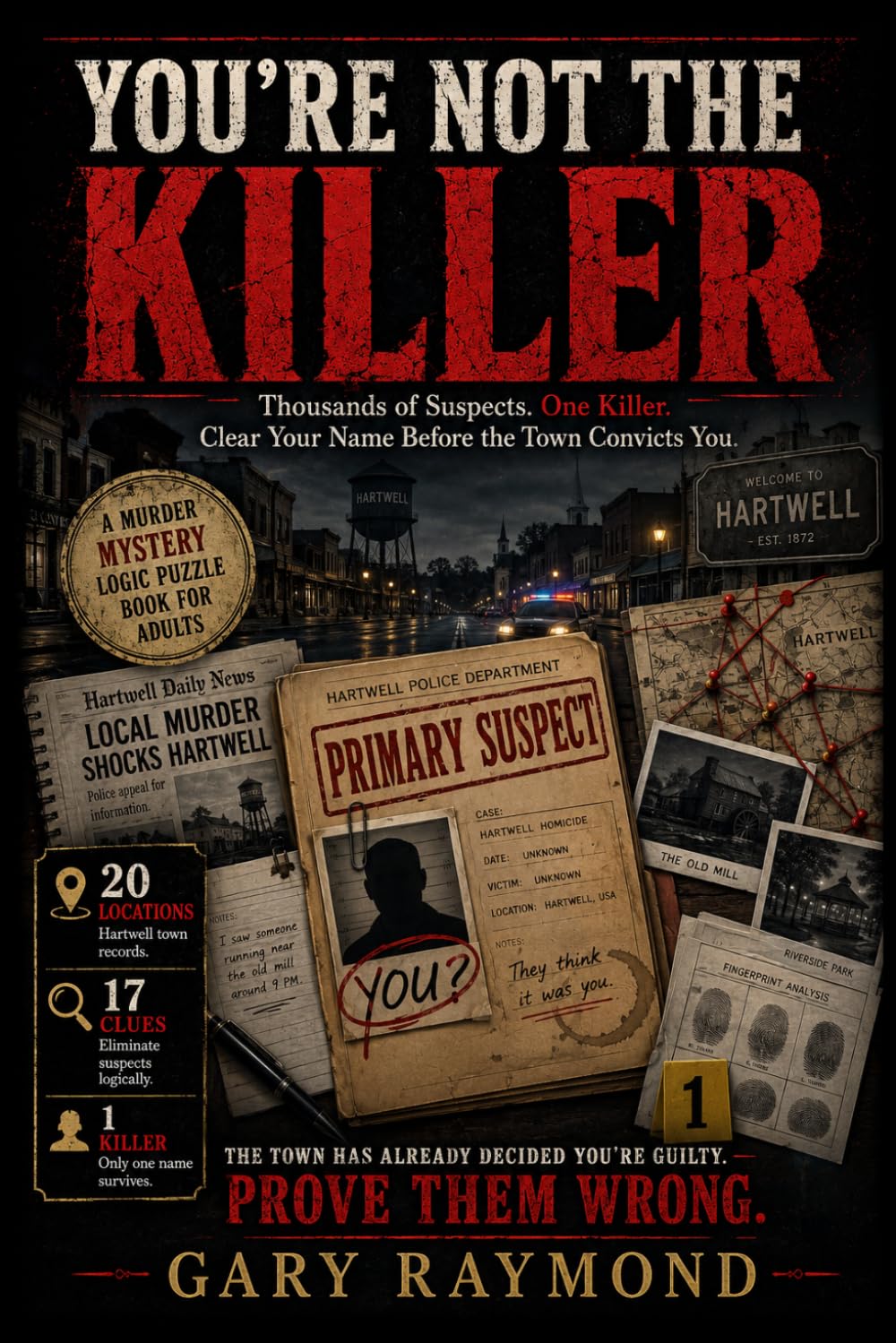 YOU’RE NOT THE KILLER: Thousands of suspects One killer, Clear your name before the town convicts you (MODERN MYSTERY FILES)