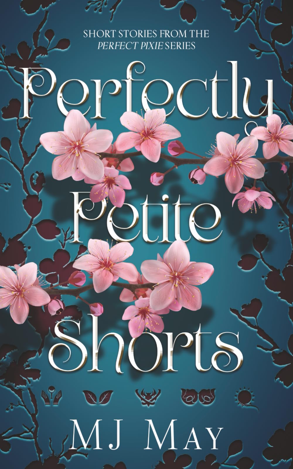 Perfectly Petite Shorts: Short Stories from the Perfect Pixie Series