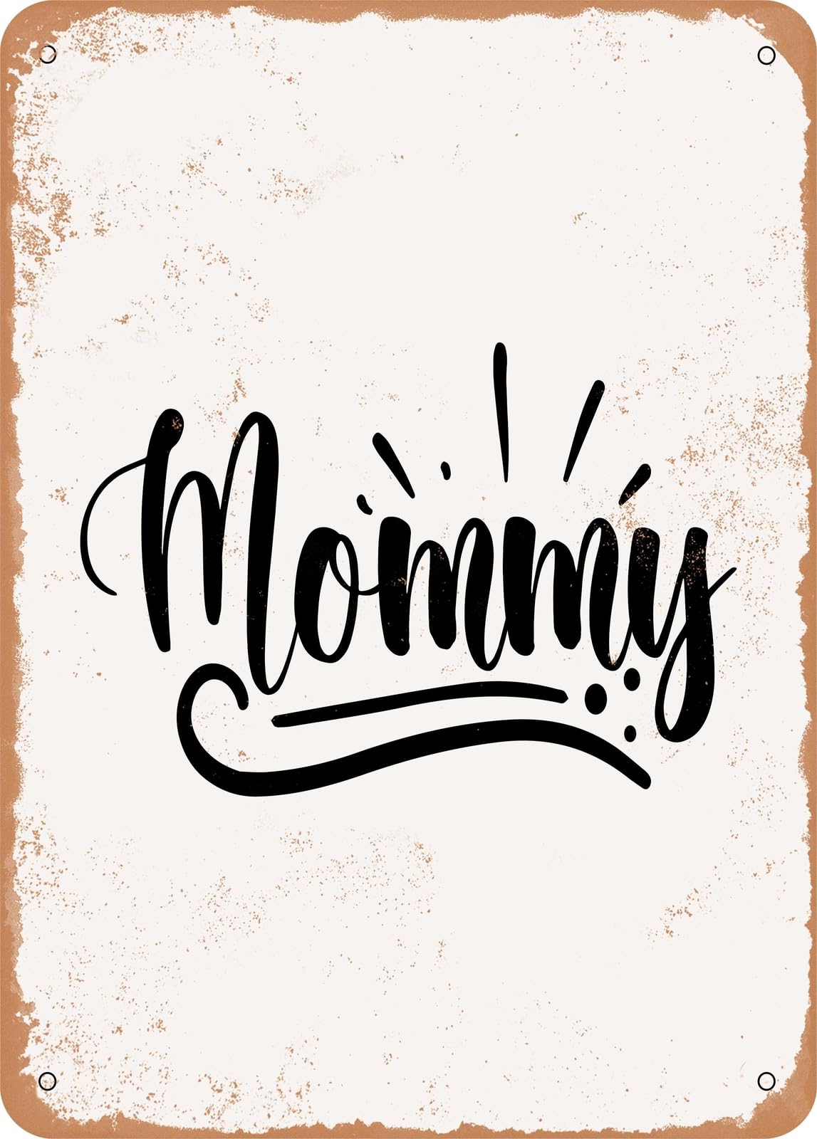 Metal Sign - Mommy - Vintage Rusty Look home decor