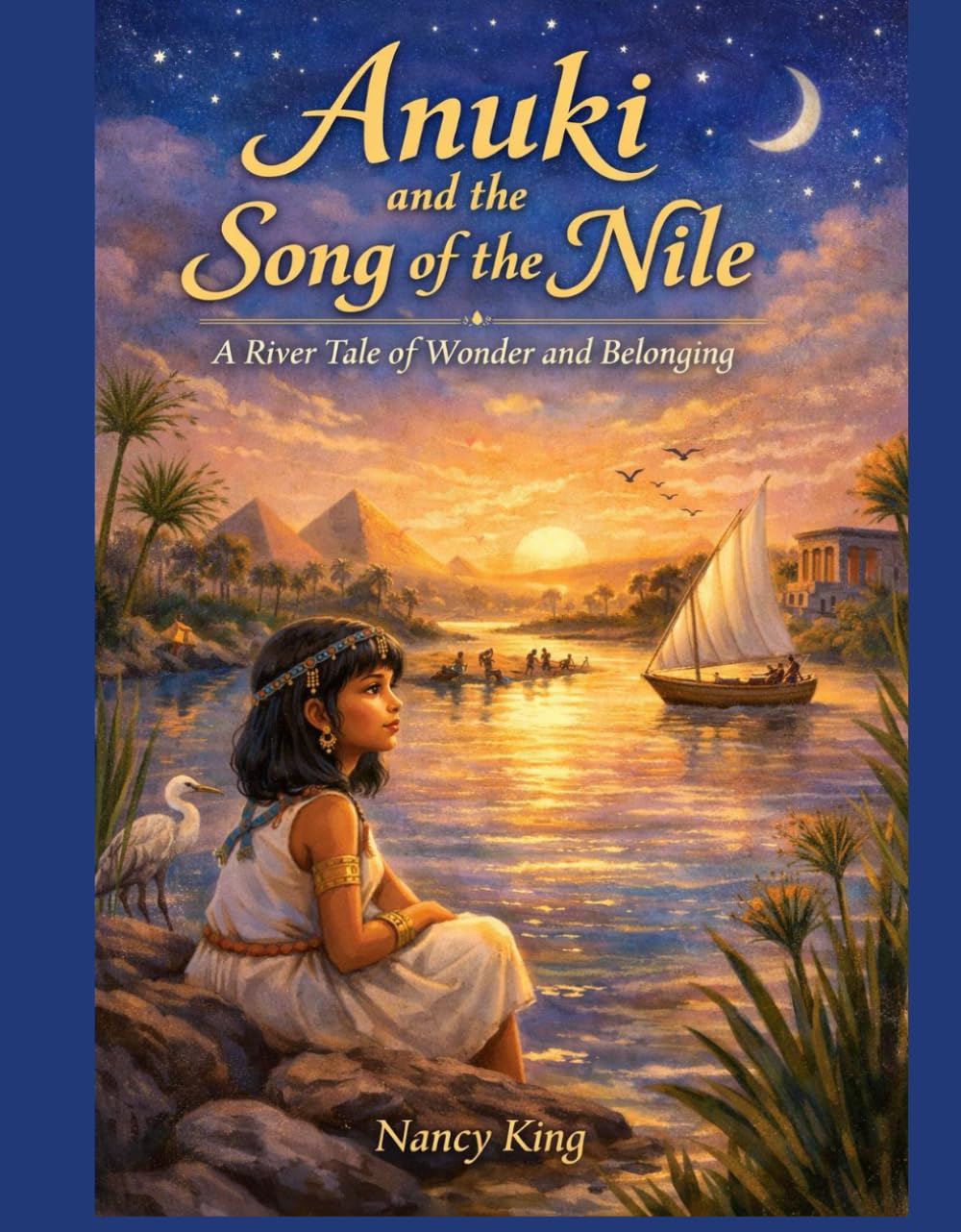 Anuki and the Song of the Nile: A River Tale of Wonder and Belonging
