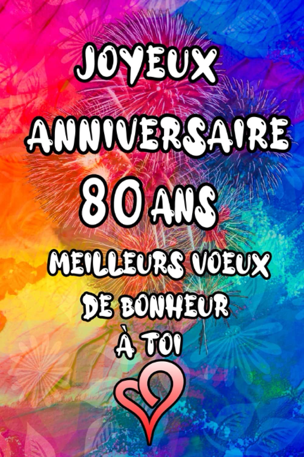 Buy Joyeux Anniversaire 80 Ans, Meilleurs Vœux De Bonheur À Toi