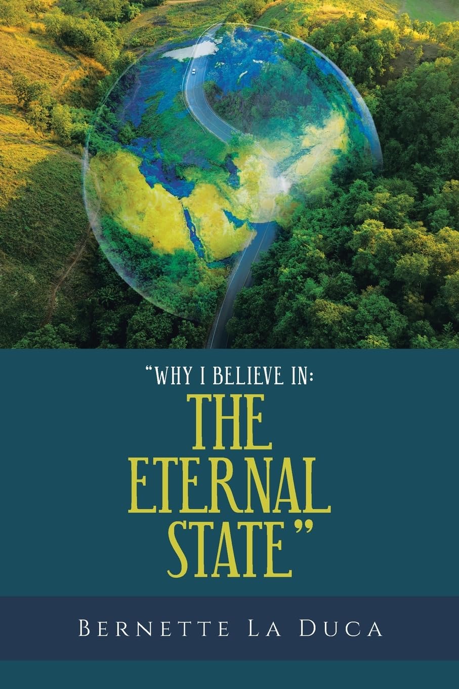 “WHY I BELIEVE IN: THE ETERNAL STATE”