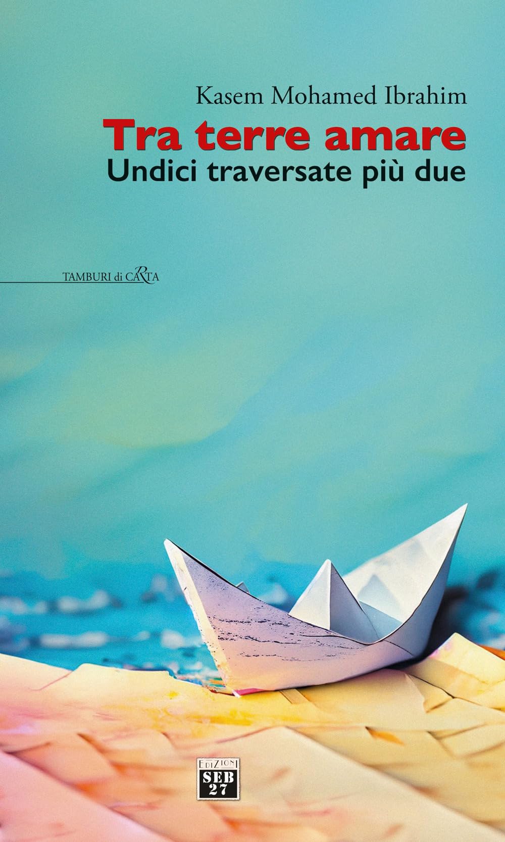 Tra Terre Amare. Undici Traversate Più Due - 4