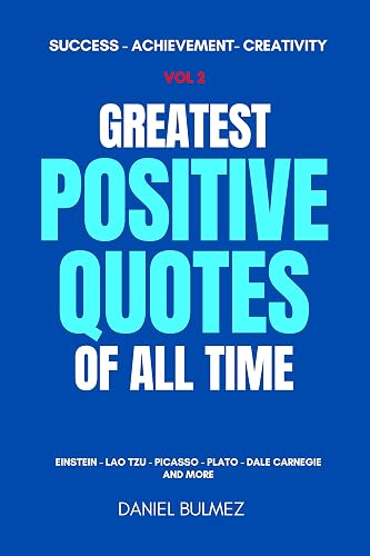 Greatest Positive Quotes of All Time Vol 2: Wisdom with