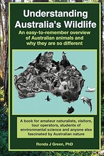 Understanding Australia's Wildlife: An easy-to-remember overview of Australian animals and why they are so different