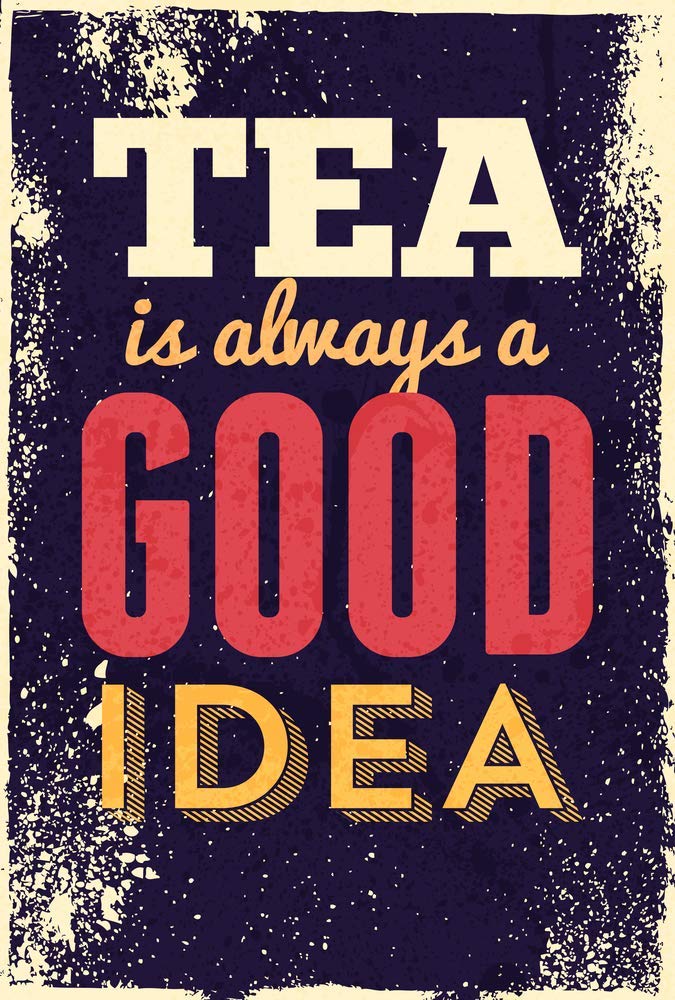 5 Ace Tea is Always a Good idea Self Adhesive Motivational Paper Poster Sticker ( Multicolor, 12x18 inch)