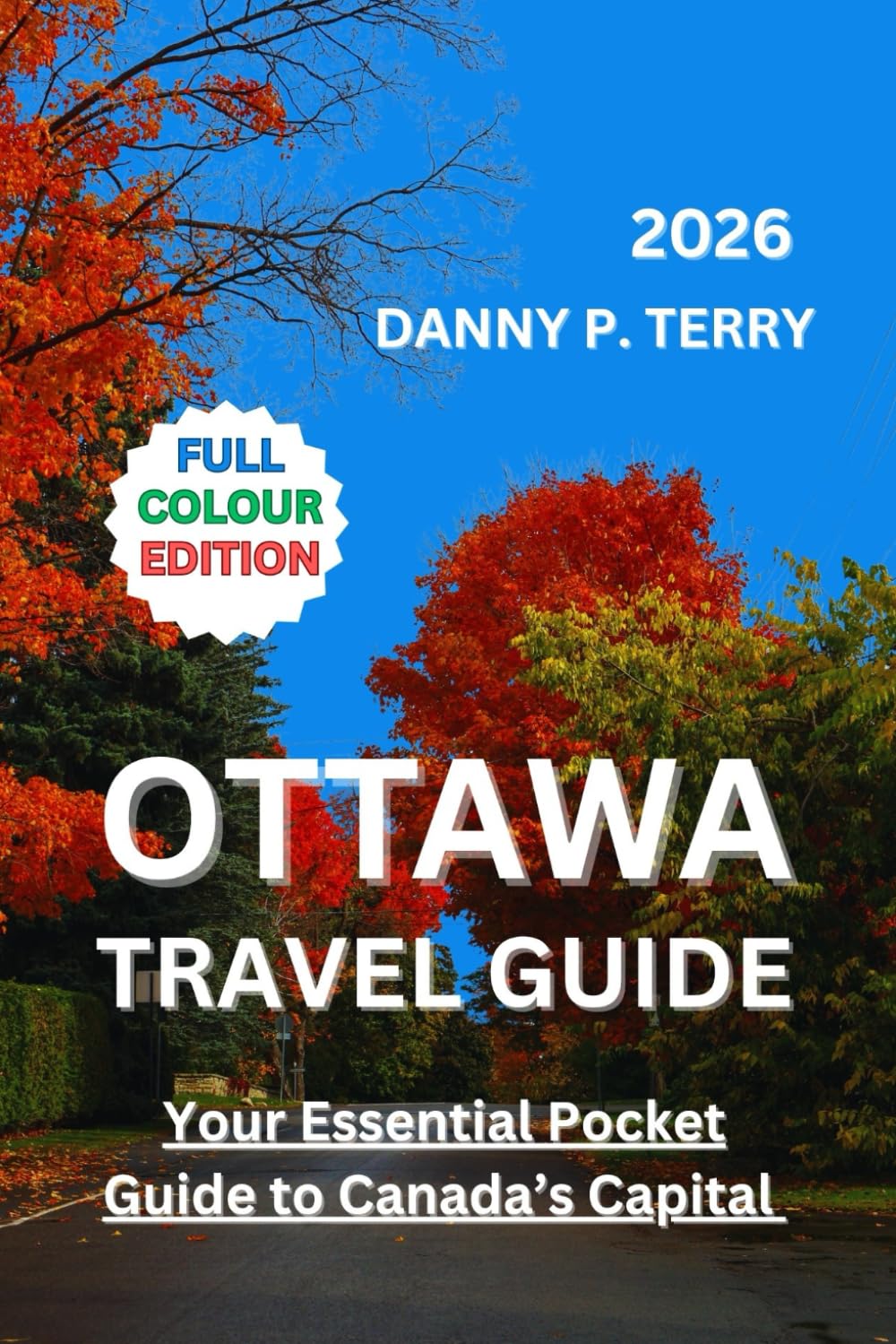 OTTAWA TRAVEL GUIDE 2026: Your Essential Pocket Guide to Canada’s Capital