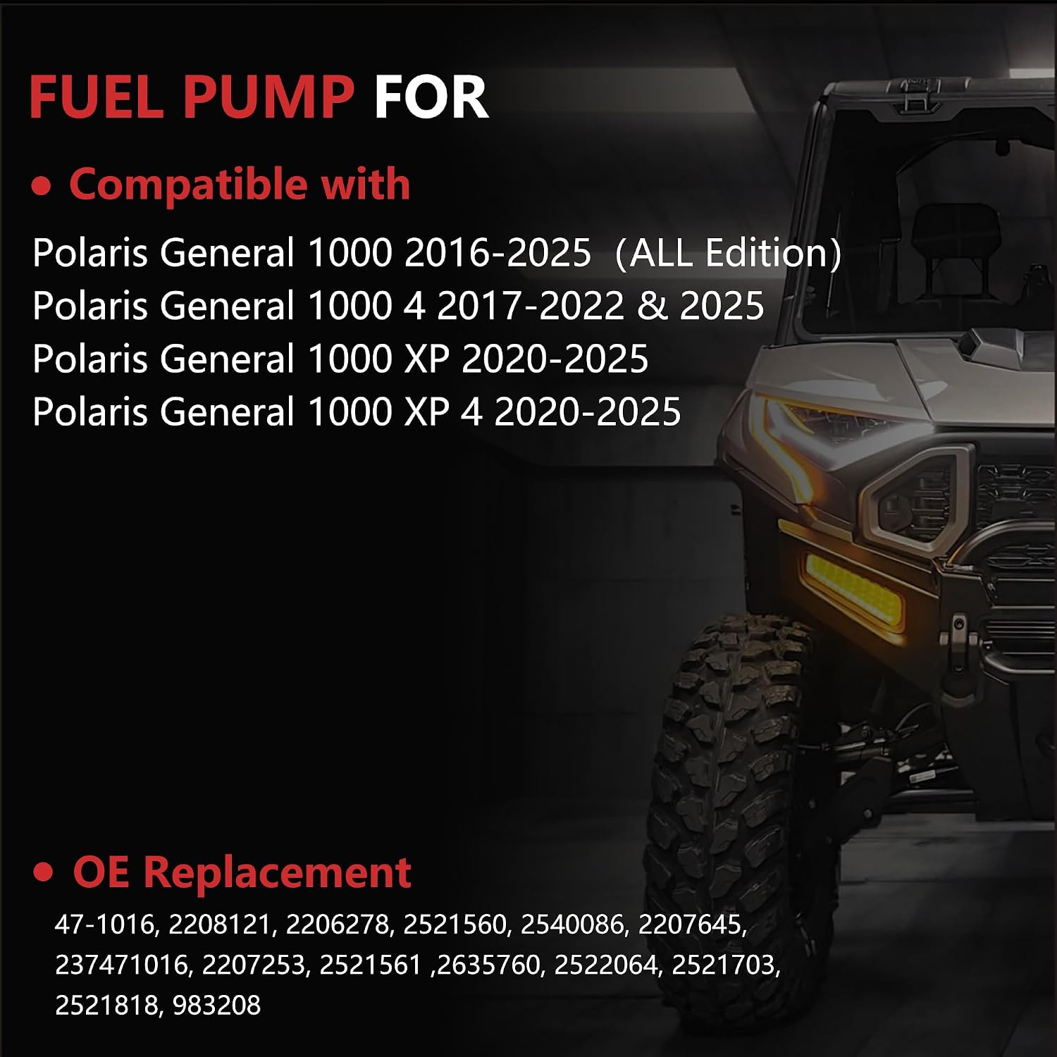 Fuel Pump Assembly for Polaris General 1000 ALL Edition 16-25 / General 1000 4 17-22 / General 1000 XP 20-25 / General 1000 XP 4 20-25 Replaces OE# 2208121 2206278 2521560 47-1016