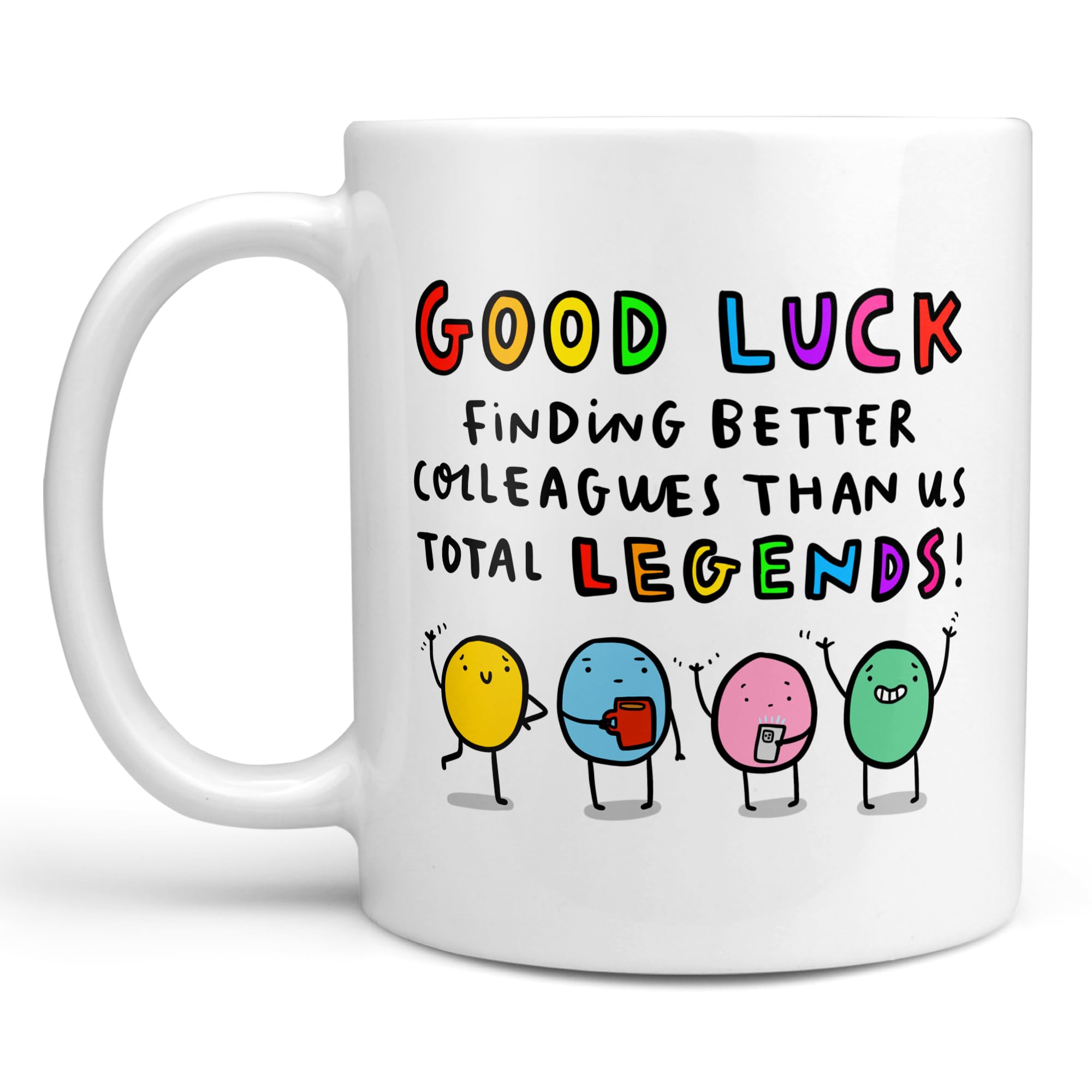 Good Luck Finding Better Colleagues Mug - Leaving Job Gift, New Job, Retirement Gift, for Work Friend, Colleague, Boss
