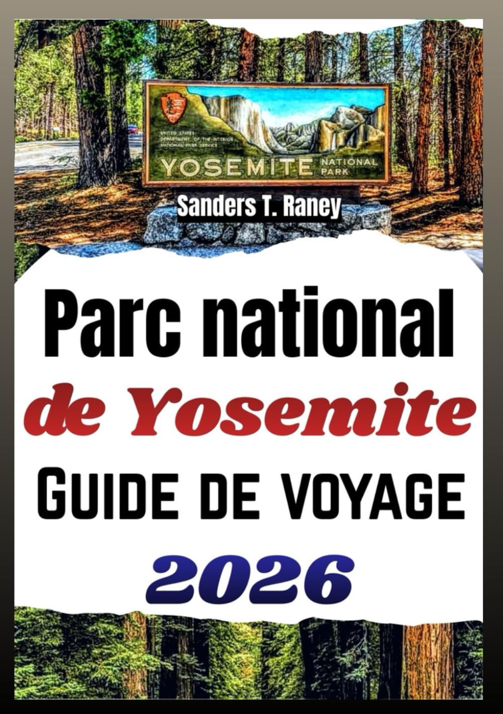PARC NATIONAL DE YOSEMITE GUIDE DE VOYAGE 2026: Itineraire planifie, conseils pour randos, camping, et plan de securite pour sorties