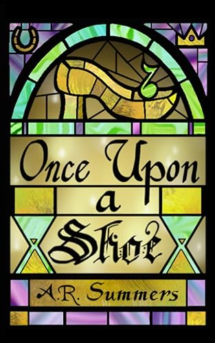 Once upon a Shoe: A Cinderella Retelling (Once upon a Story)
