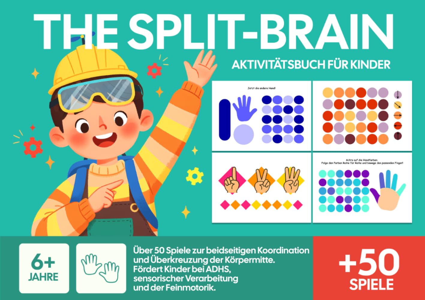 The Split-Brain Aktivitätsbuch für Kinder: Über 50 Spiele zur beidseitigen Koordination und Überkreuzung der Körpermitte. Fördert Kinder bei ADHS, sensorischer Verarbeitung und der Feinmotorik