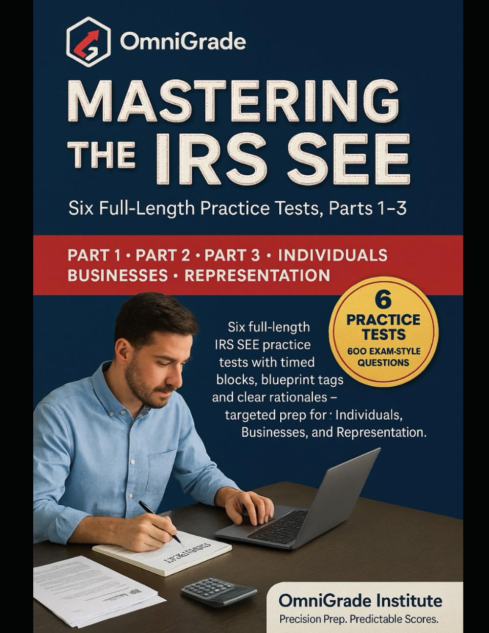 MASTERING THE IRS SEE, PARTS 1–3: INTENSIVE PRACTICE FOR THE IRS SPECIAL ENROLLMENT EXAMINATION, PARTS 1–3