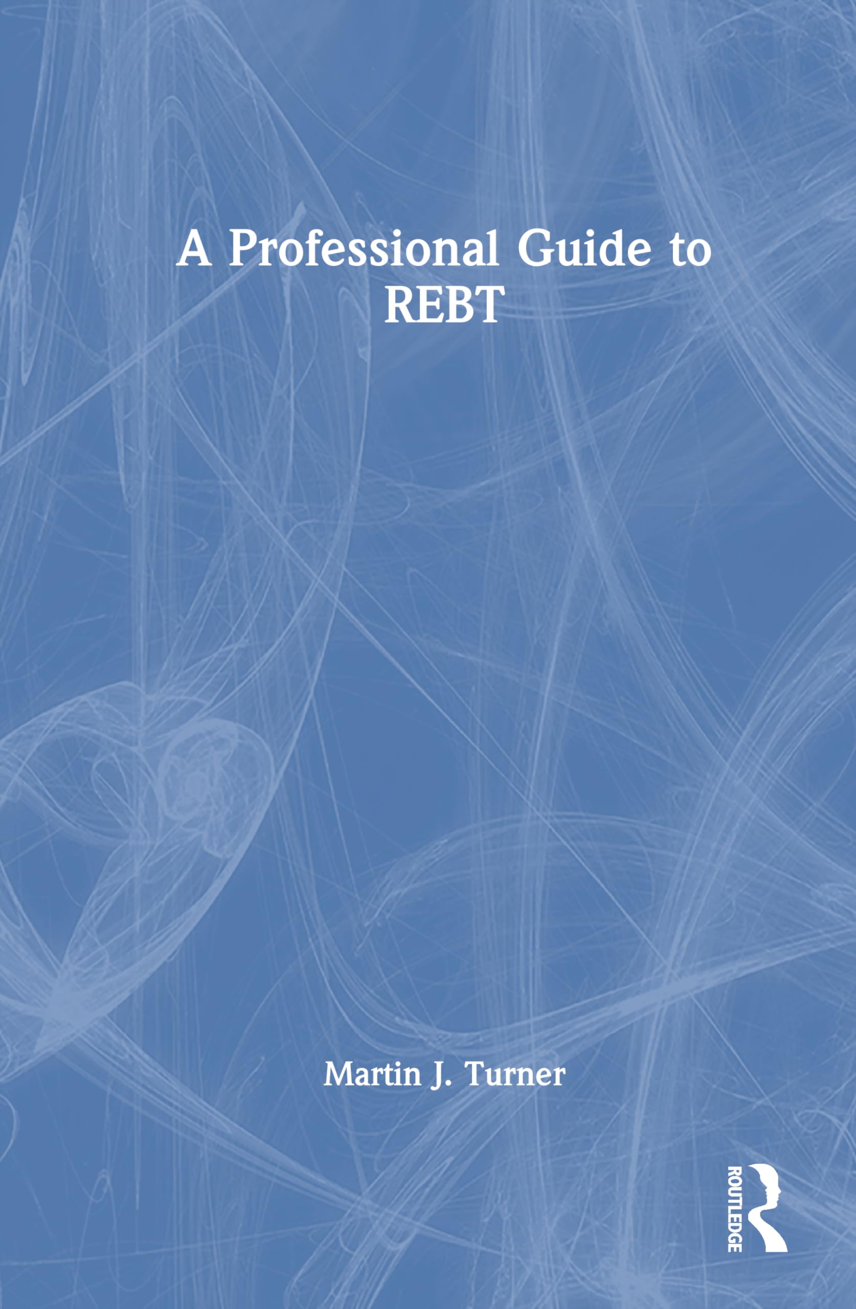 A Professional Guide to REBT