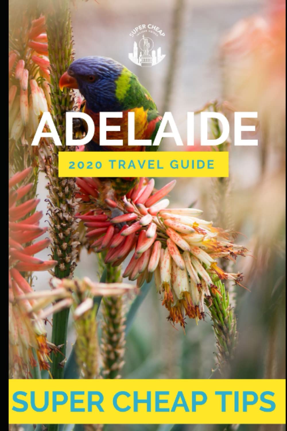 Super Cheap Adelaide - Travel Guide 2020: Enjoy a $1,000 trip to Adelaide for $200