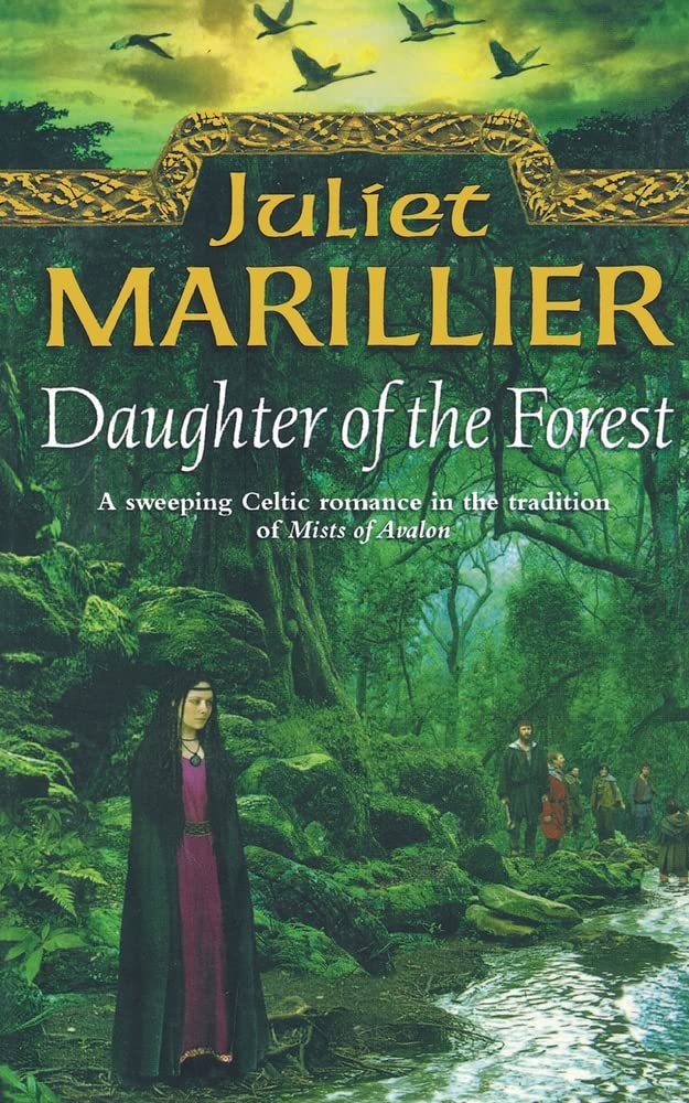 DAUGHTER OF THE FOREST: Book 1 (The Sevenwaters Trilogy)