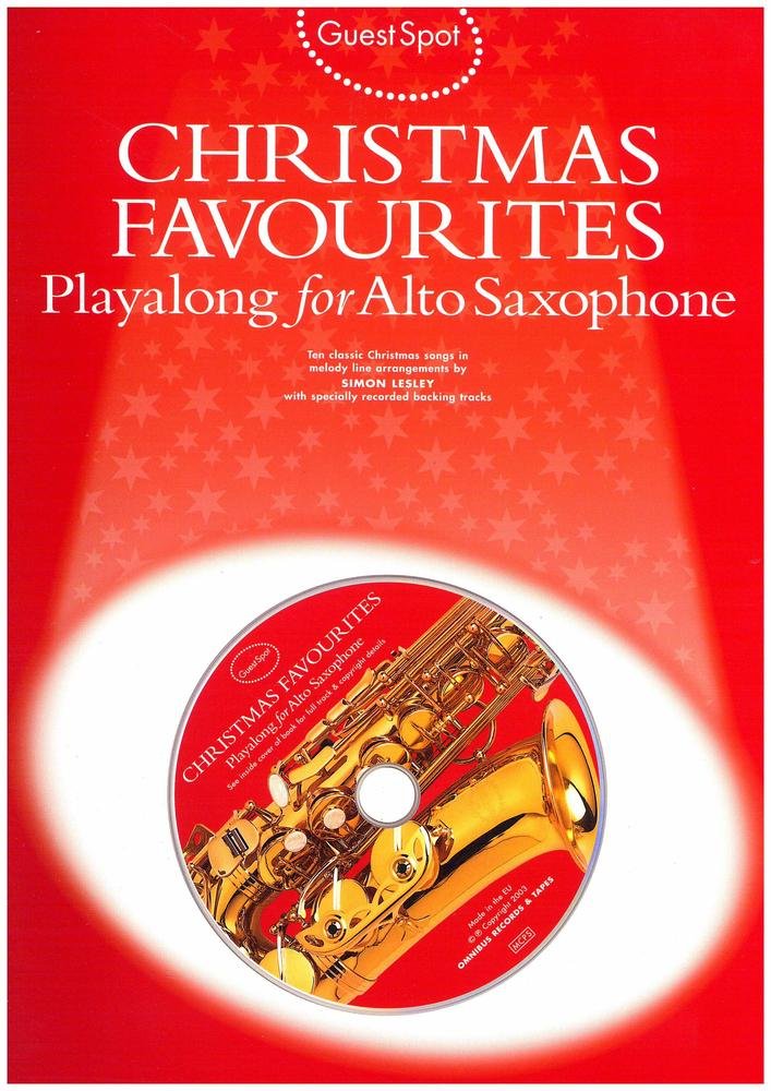 Guest Spot - Christmas Favorites: Christmas Favourites Playalong For Alto Saxophone