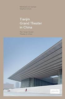 GMP: The Tianjin Grand Theater in China (gmp FOCUS)
