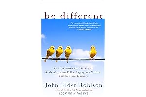Be Different: My Adventures with Asperger's and My Advice for Fellow Aspergians,...
