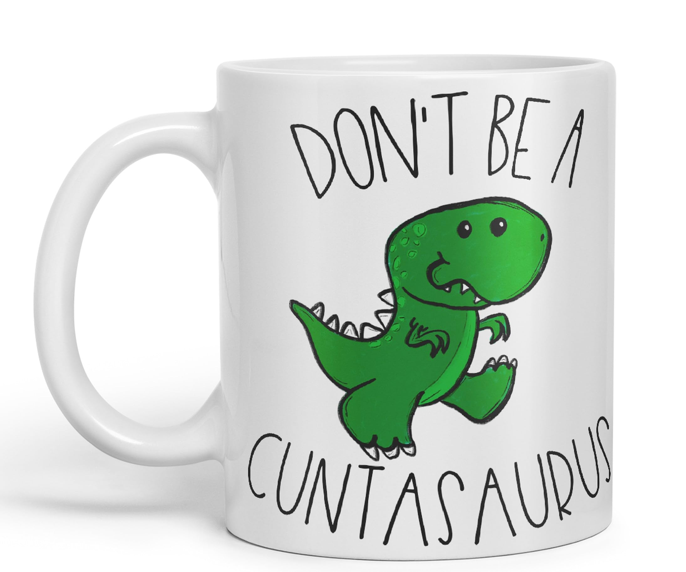 Vixar Don't Be A Cuntasaurus Dinosaur Mug, Sassy Sayings