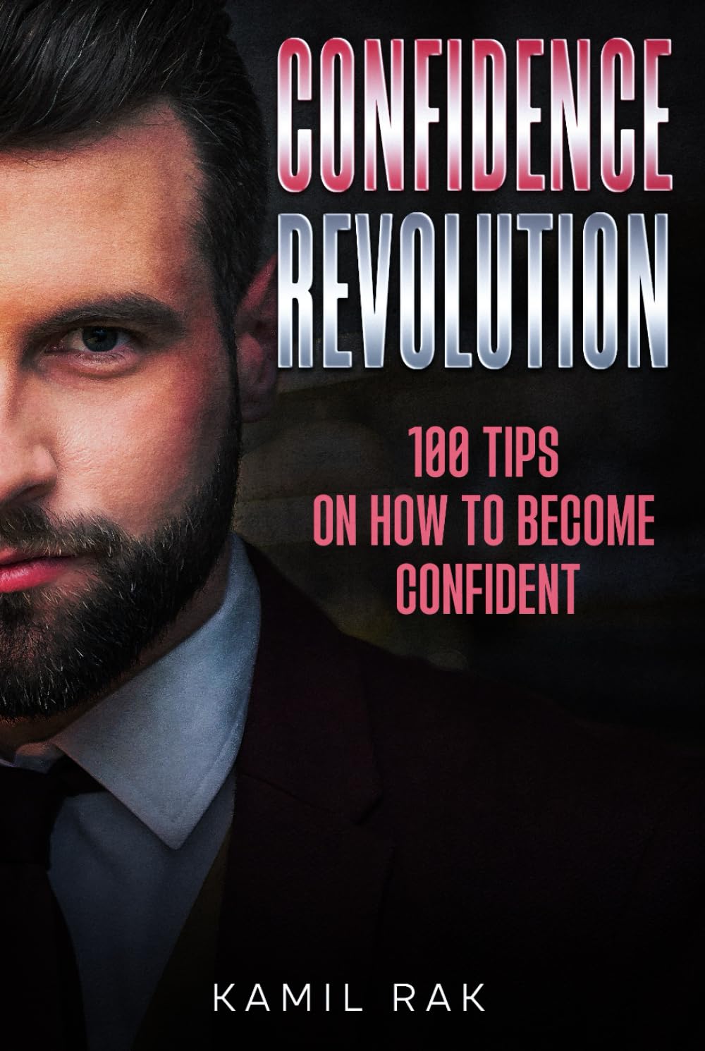 Confidence Revolution: 100 Tips on How to Become Confident