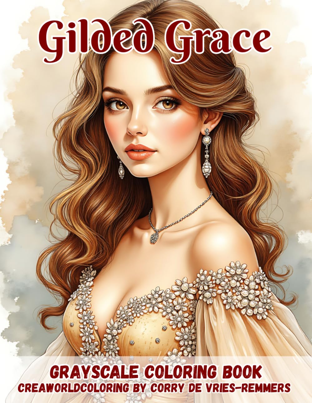 Gilded Grace: A Luxury Coloring Collection of Elegant Ladies, Enchanting Gowns, and Timeless Beauty