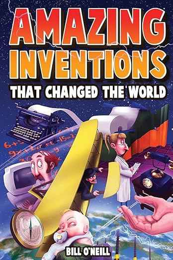 Amazing Inventions That Changed The World