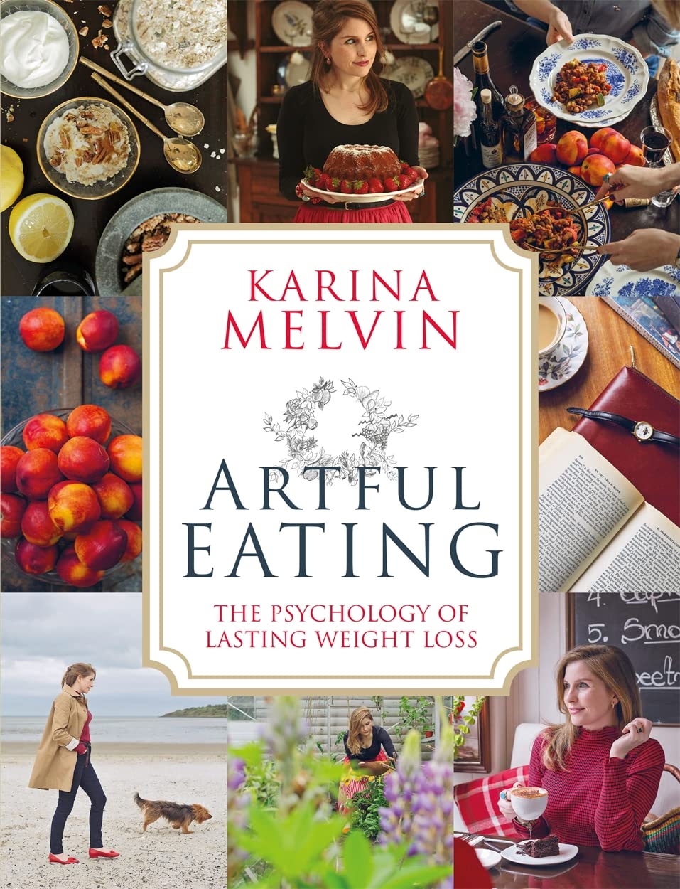 Artful Eating by Karina Melvin, Healthy Eating, Low Fat Diet 9781785301353 PB