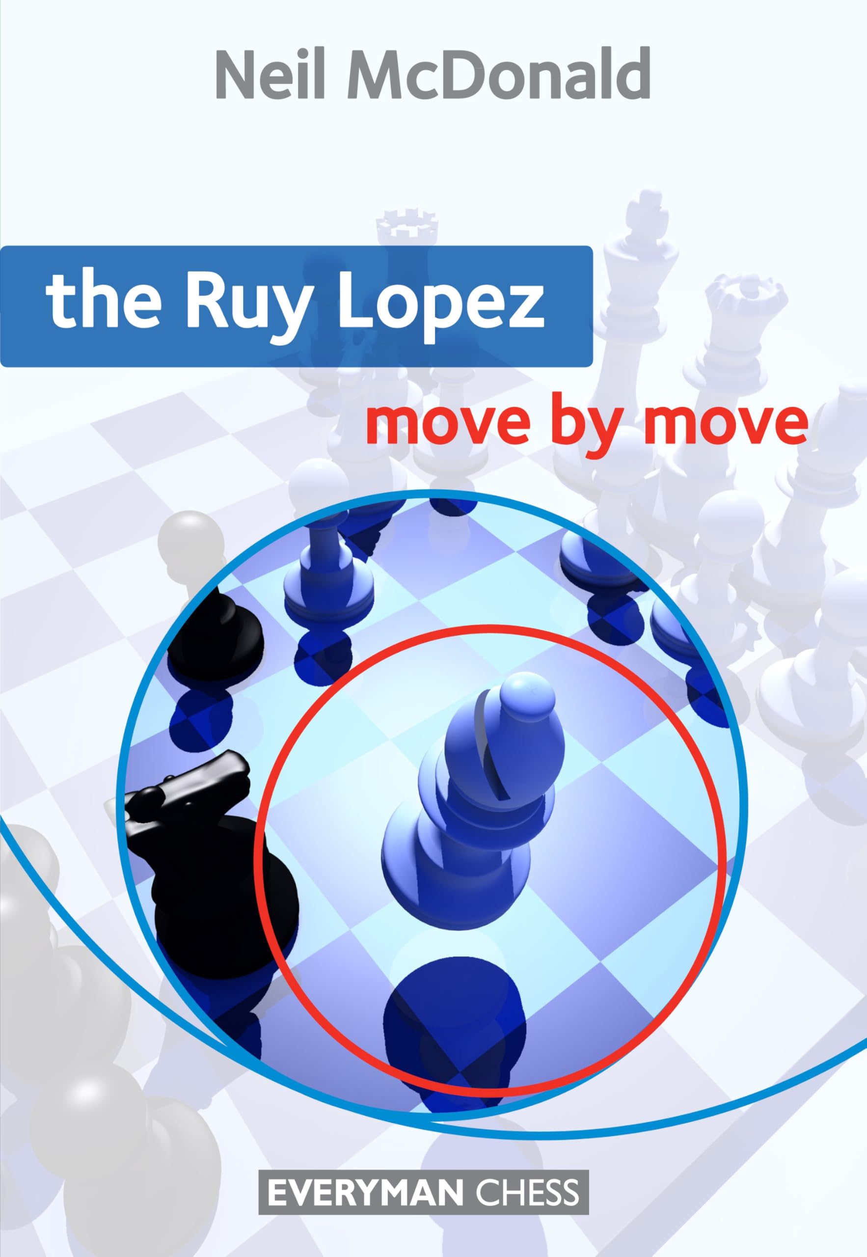 Ruy Lopez: Move by Move (Everyman Chess) Paperback – Illustrated, September 13, 2011