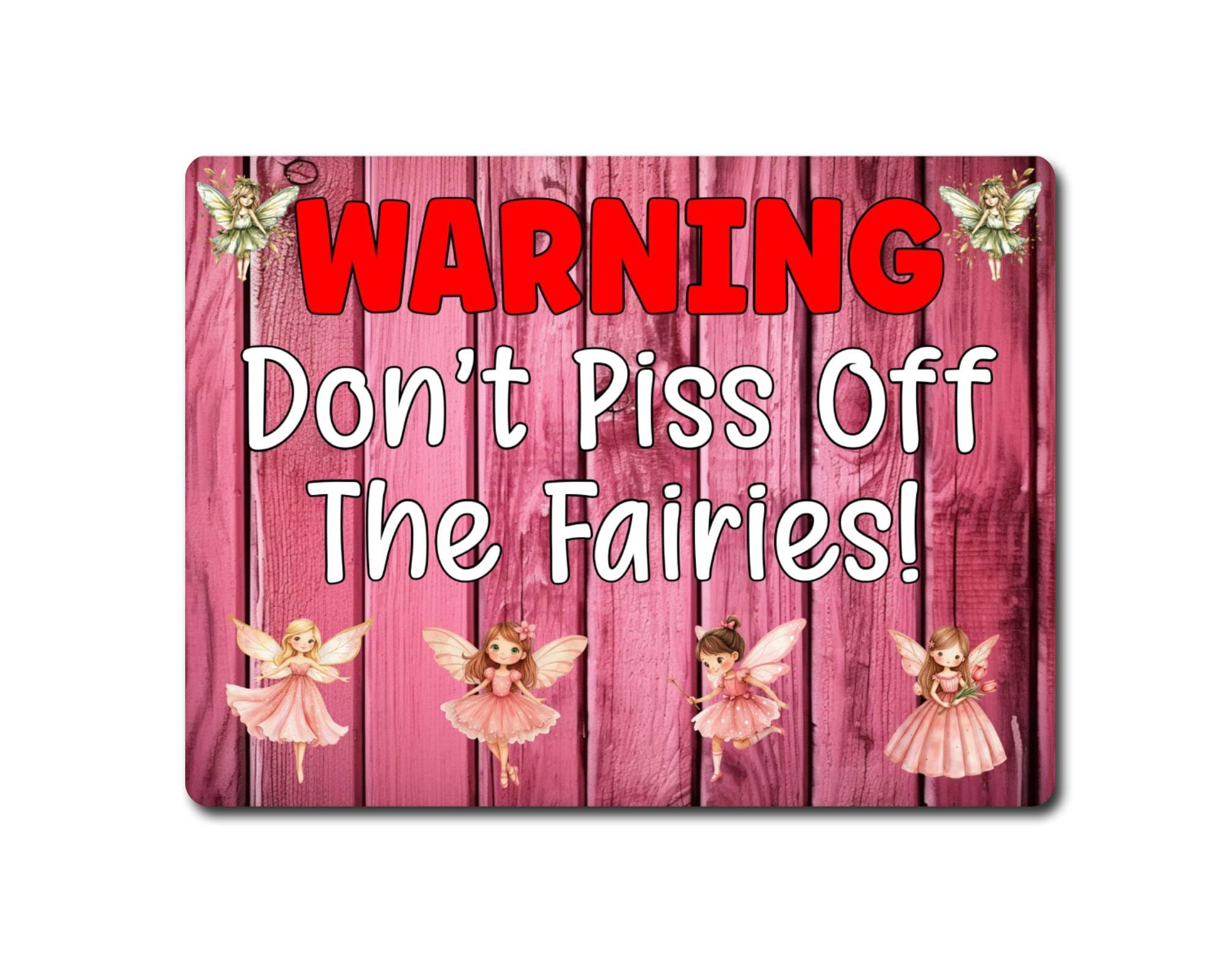 Fairy Metal Sign Gift – Warning Don't Piss Off The Fairies - Family Fun Home Garden Novelty Aluminium Present