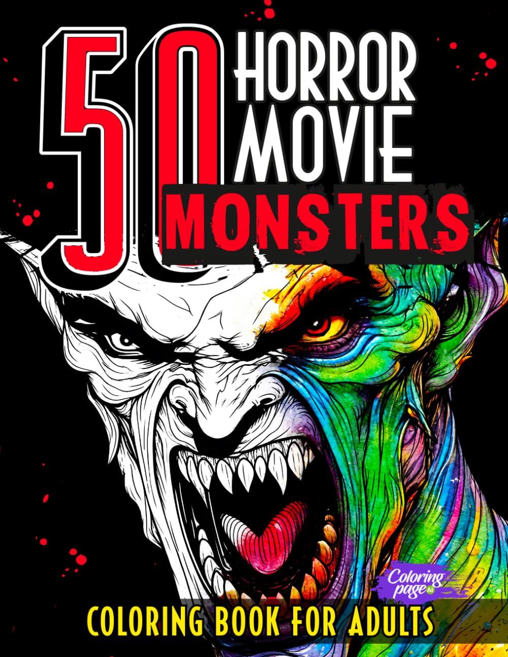 50 Horror Movie Monsters: Coloring Book for Adults (Horror Coloring Books for Adults and Teens)
