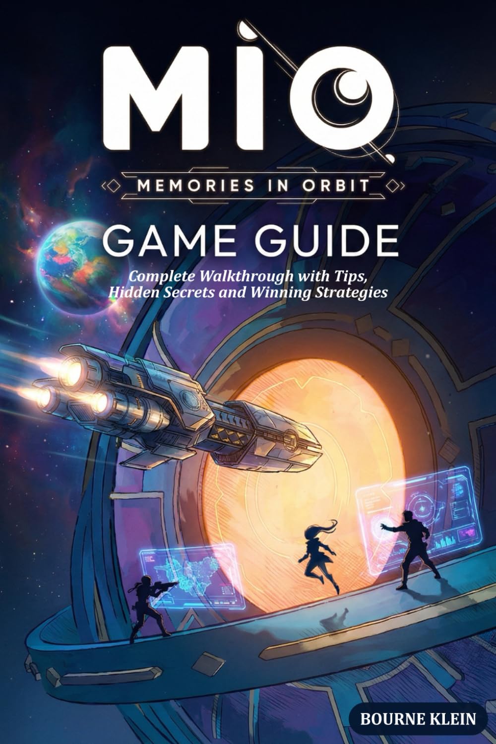 MiO MEMORIES IN ORBIT GAME GUIDE: Complete Walkthrough with Tips, Hidden Secrets and Winning Strategies.