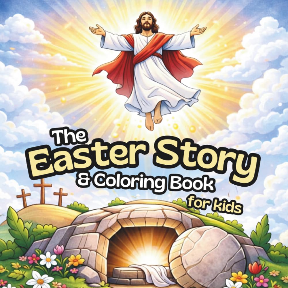 The Story Of Easter: Coloring & Story Book For Kids: Holy Week Gospel Journey