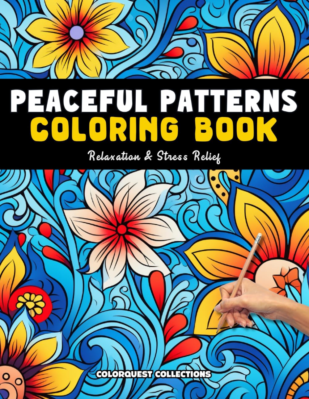 Peaceful Patterns Coloring Book: Relaxation & Stress Relief Images for a Calm Mind (Mindfulness Coloring Books)
