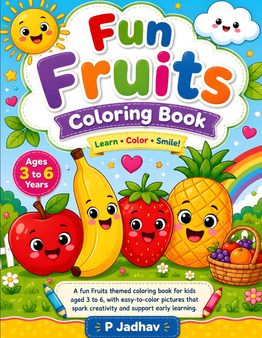 Fun Fruits Coloring Book for Kids Ages 3–6: Easy & Cute Fruit Coloring Pages for Toddlers | Learn Fruits While Coloring | Preschool Activity Book