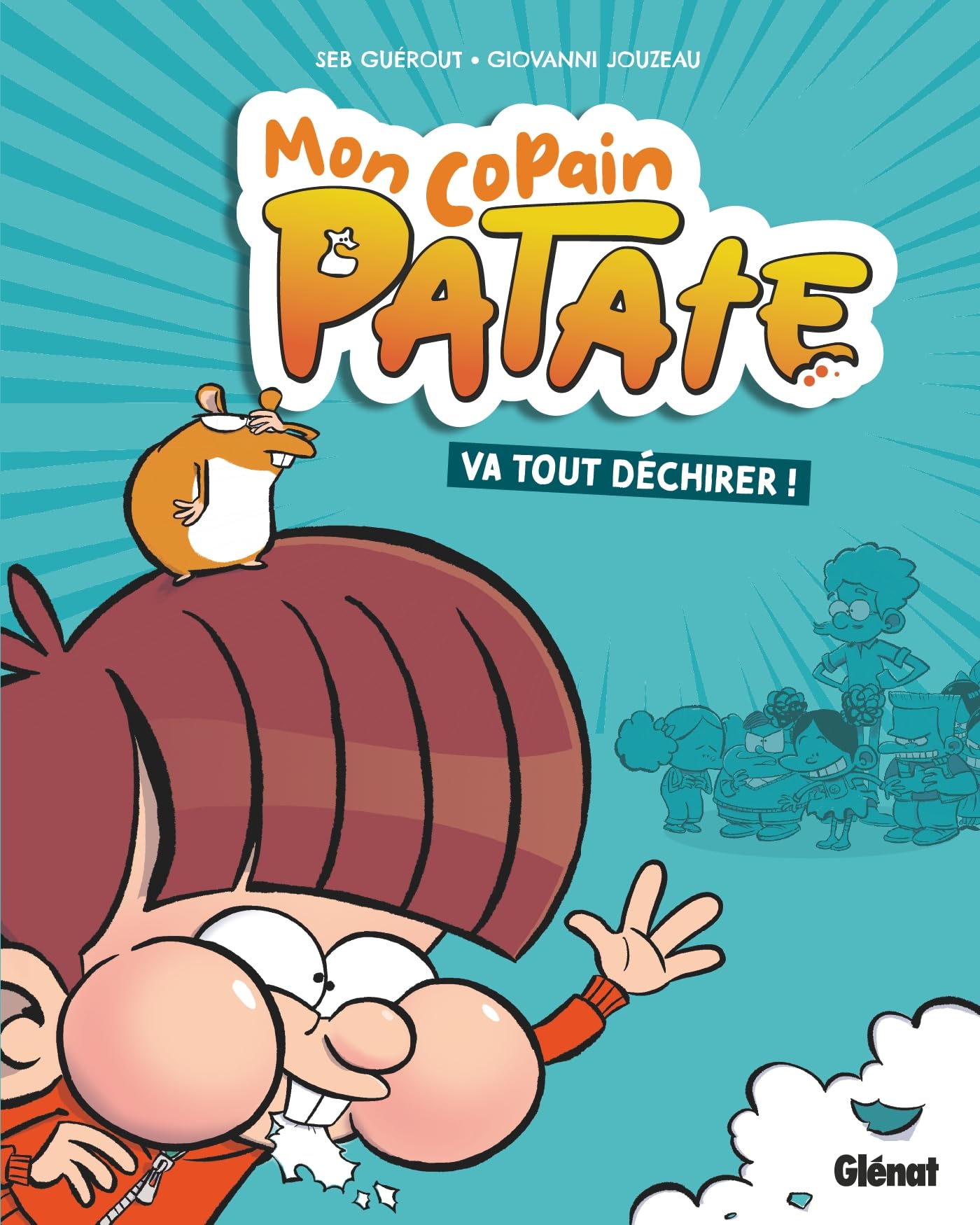 Mon copain Patate - Tome 01: ...va tout déchirer