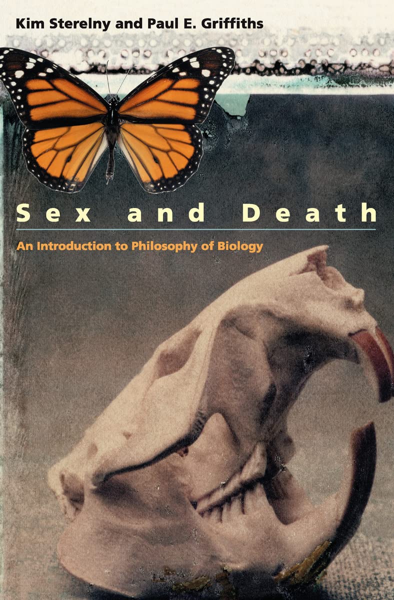 Sex and Death: An Introduction to Philosophy of Biology (Science and Its Conceptual Foundations series)