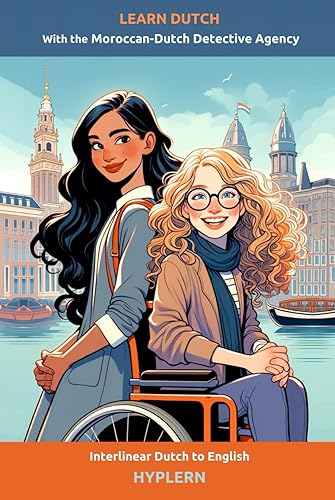 Learn Dutch with the Moroccan-Dutch Detective Agency: Interlinear Dutch to English (Learn Dutch with Interlinear Stories for Beginners and Advanced Readers, Band 6)