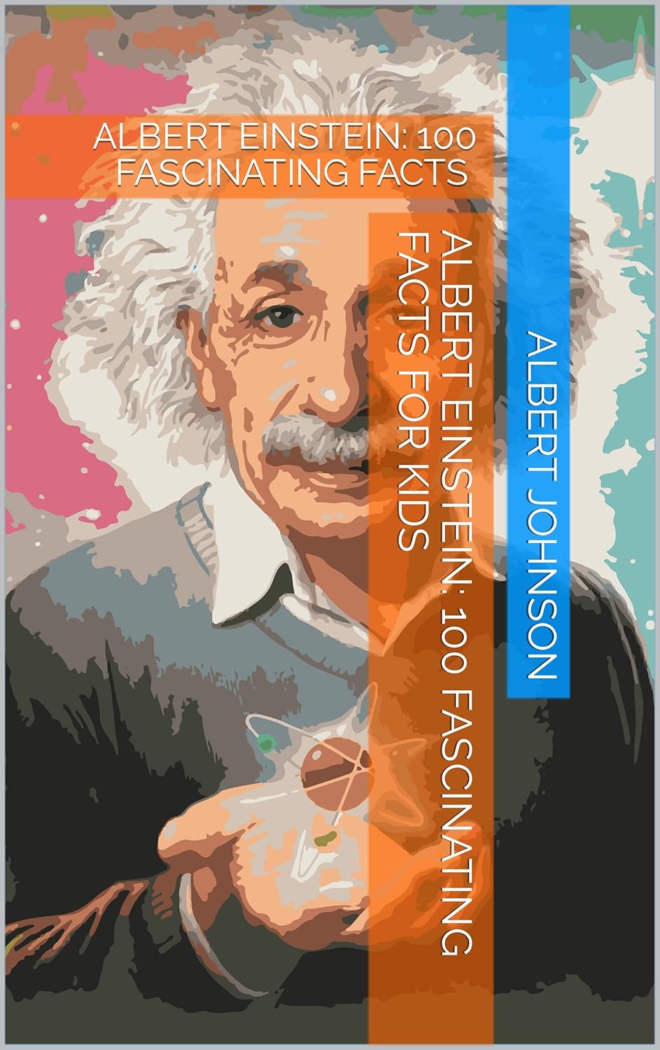 Amazon.com: ALBERT EINSTEIN: 100 FASCINATING FACTS FOR KIDS eBook