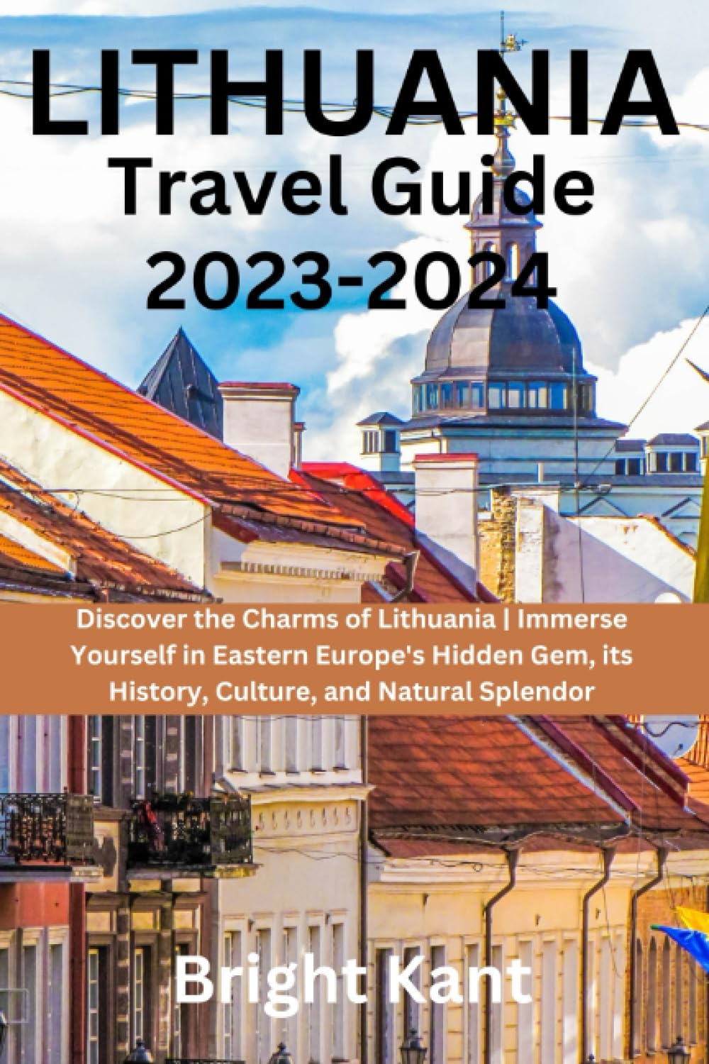Lithuania Travel Guide 20232024 Discover the Charms of Lithuania