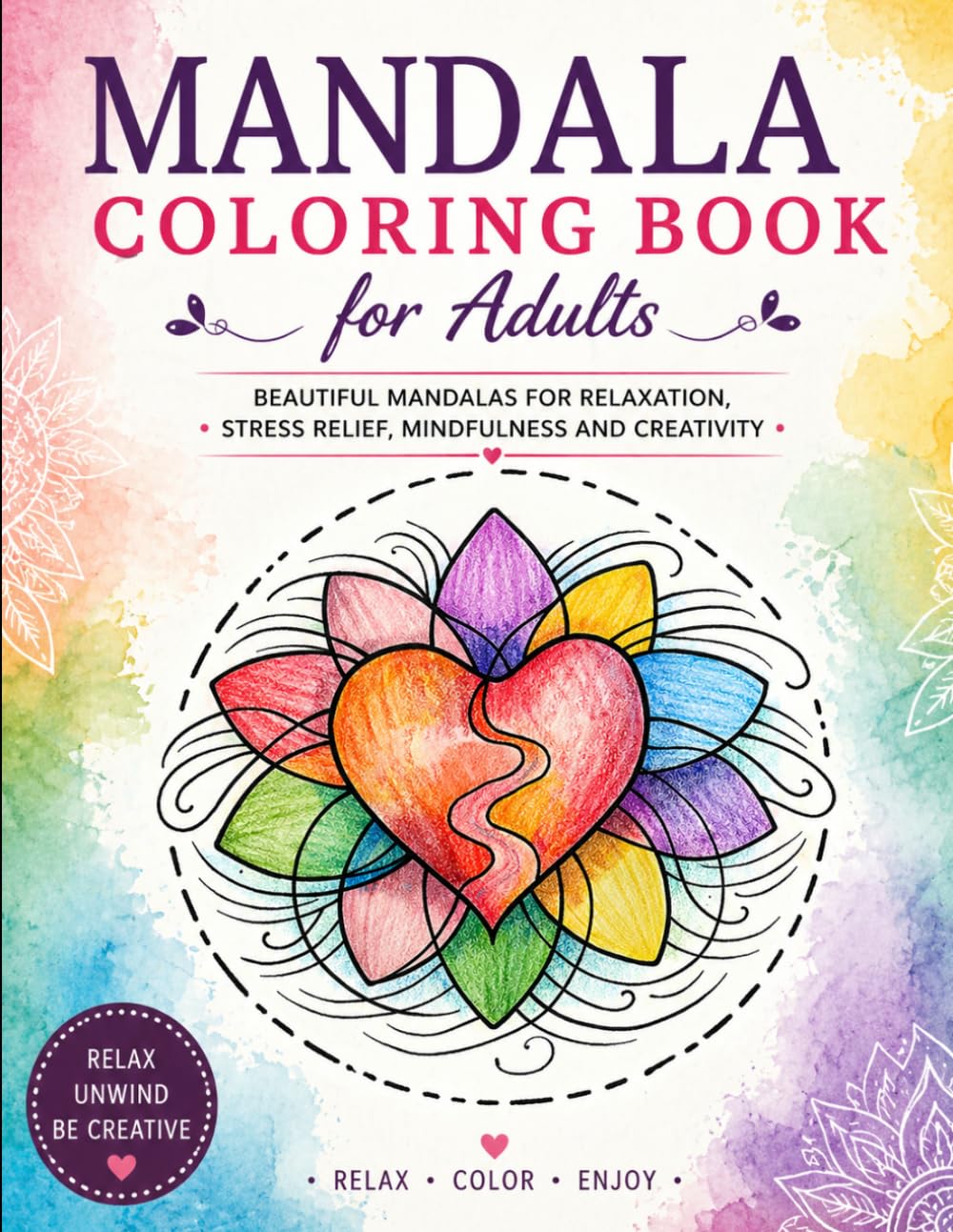 Mandalas-Adult Coloring Book: Beautiful Mandalas for Relaxation, Stress Relief, Mindfulness and Creativity