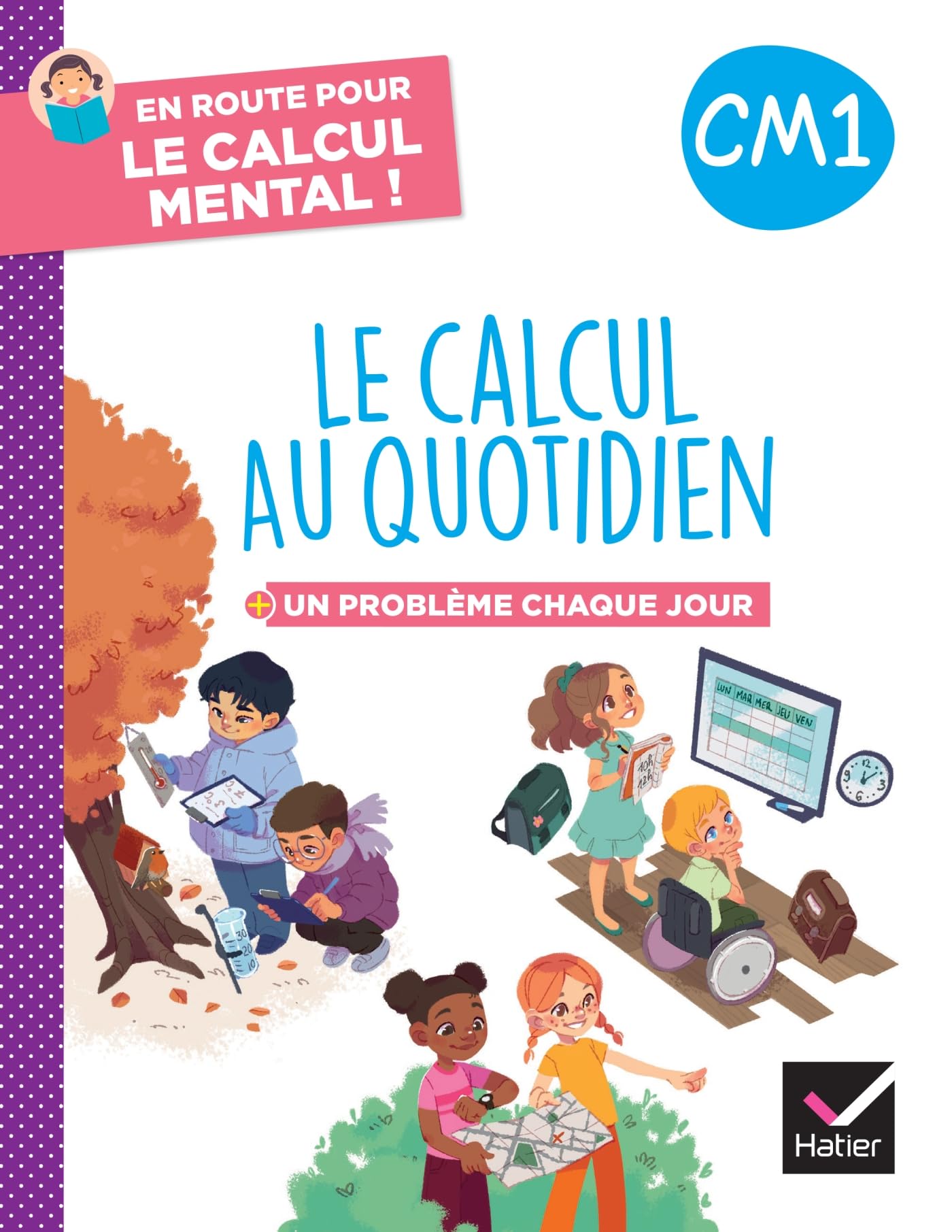 En route pour le calcul mental ! Le calcul au quotidien CM1 - Ed. 2024 - Cahier élève: Un problème chaque jour
