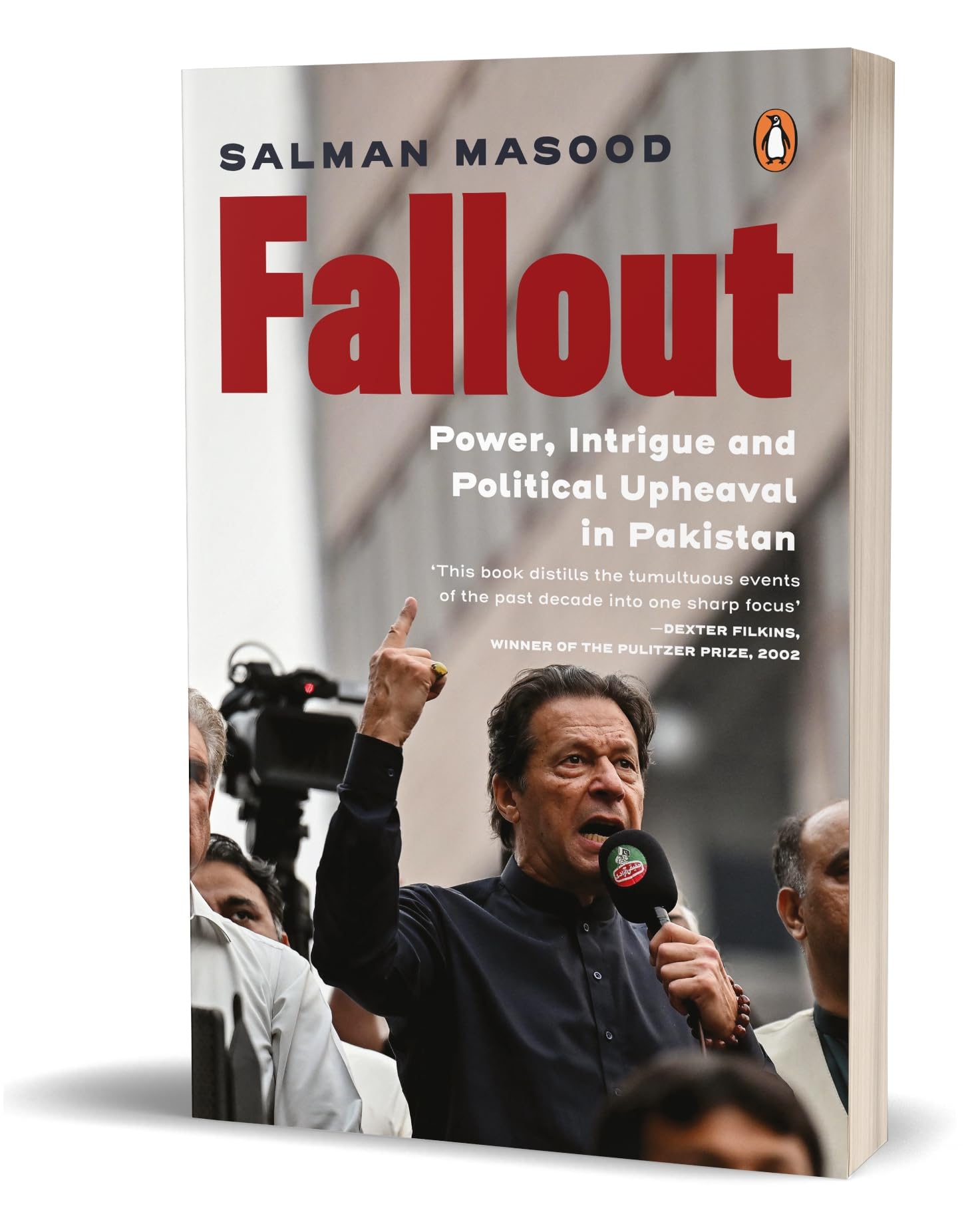 Fallout: Power, Intrigue and Political Upheaval in Pakistan
